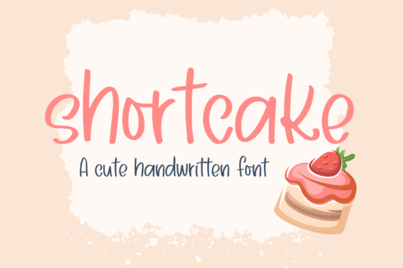 Shortcake: The Whimsical Handwritten Font for Digital Charm